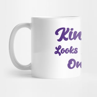 Kindness Looks Amazing On You Mug